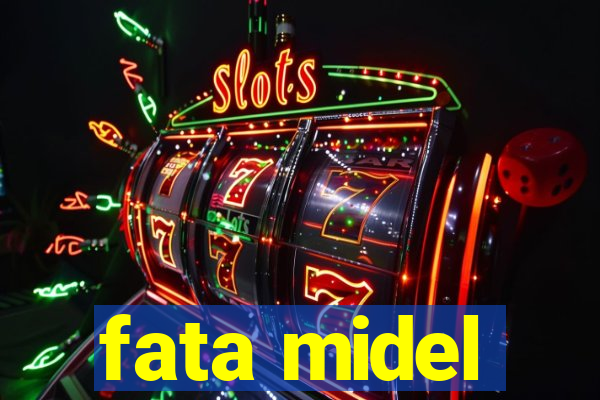 fata midel